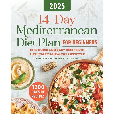14-Day Mediterranean Diet Plan for Beginners 2025 - by  Christine Patorniti (Paperback)
