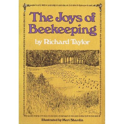 The Joys of Beekeeping - by  Richard Taylor (Paperback)