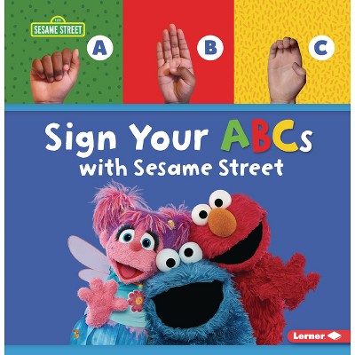 Sign Your ABCs with Sesame Street (R) - by  Nicole Gabor (Paperback)
