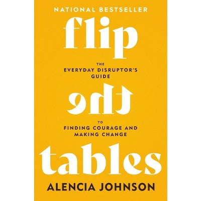 Flip the Tables - by Alencia Johnson
