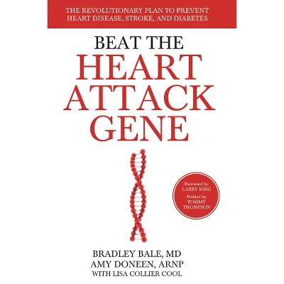 Beat the Heart Attack Gene - by Bradley Bale & Amy Doneen