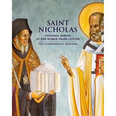 Saint Nicholas National Shrine at the World Trade Center - by  Bishop Joachim of Amissos (Hardcover)