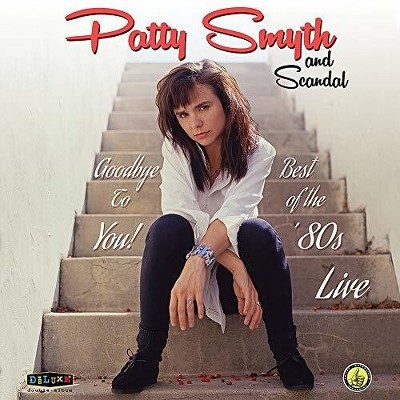 Patty Smyth & Scandal - Goodbye To You Best Of The '80s Live (Vinyl)