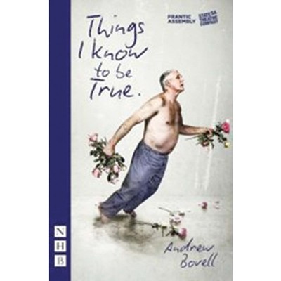 Things I Know to Be True - by  Andrew Bovell (Paperback)