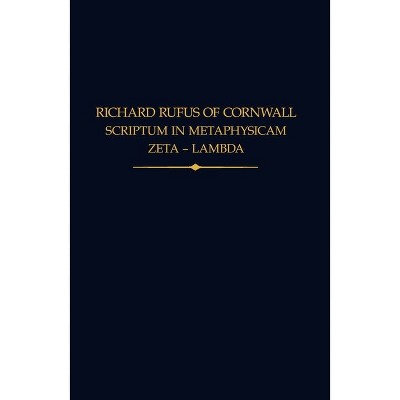 Richard Rufus of Cornwall - (Auctores Britannici Medii Aevi) by  Neil Lewis & Jennifer Ottman & Rega Wood (Hardcover)