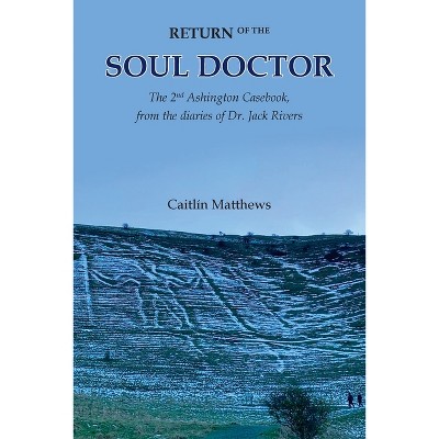 Return of the Soul Doctor - by  Caitlín Matthews (Paperback)