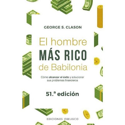Hombre Mas Rico de Babilonia, El -V2* - by  George S Clason (Paperback)