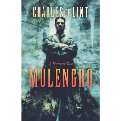 Mulengro - by  Charles De Lint (Paperback)