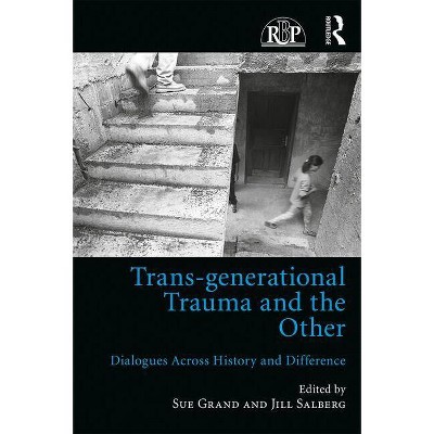 Trans-generational Trauma and the Other - (Relational Perspectives Book) by  Sue Grand & Jill Salberg (Paperback)