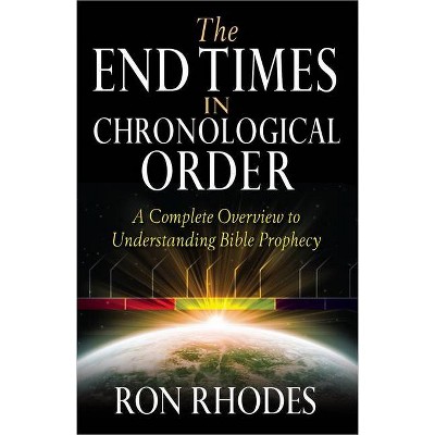 The End Times in Chronological Order - by  Ron Rhodes (Paperback)