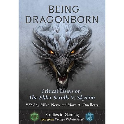 Being Dragonborn - (Studies in Gaming) by  Mike Piero & Marc A Ouellette (Paperback)