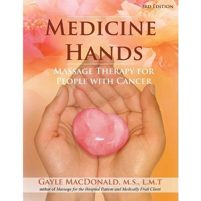 Medicine Hands - 3rd Edition by  Gayle MacDonald (Paperback)