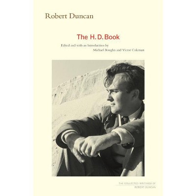The H.D. Book - (Collected Writings of Robert Duncan) by  Robert Duncan (Paperback)