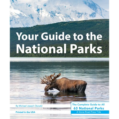 Your Guide to the National Parks - 3rd Edition by  Michael Joseph Oswald (Paperback)