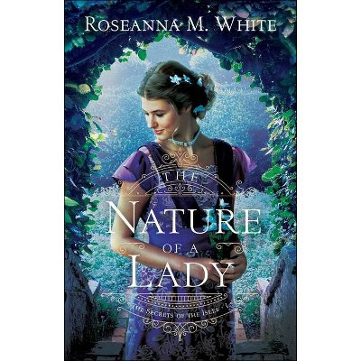 The Nature of a Lady - (The Secrets of the Isles) by Roseanna M White