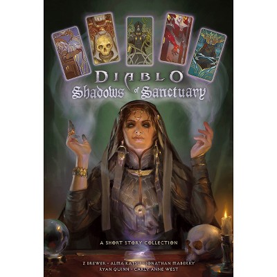 Shadows of Sanctuary: A Diablo Short Story Collection - by  Z Brewer & Alma Katsu & Jonathan Maberry & Ryan Quinn & Carly Anne West (Hardcover)