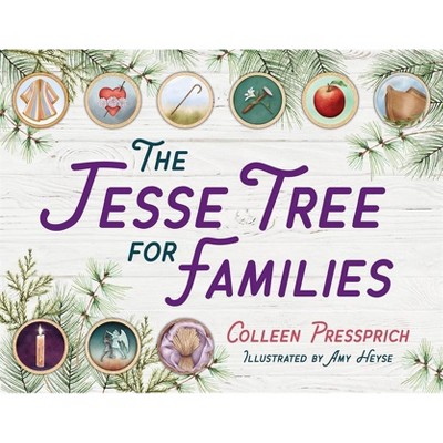 The Jesse Tree for Families - by  Colleen Pressprich (Paperback)
