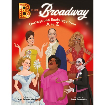 B Is for Broadway - by  John Robert Allman (Hardcover)