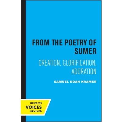 From the Poetry of Sumer - (Una's Lectures) by  Samuel Noah Kramer (Paperback)