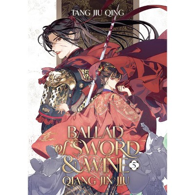 Ballad of Sword and Wine: Qiang Jin Jiu (Novel) Vol. 5 - by  Tang Jiu Qing (Paperback)