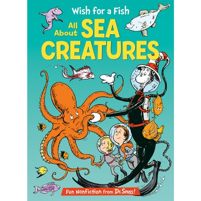 Wish for a Fish: All about Sea Creatures - (Cat in the Hat's Learning Library) by  Bonnie Worth (Hardcover)