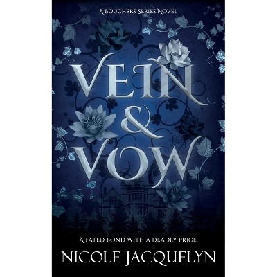 Vein & Vow - (The Bouchers) by  Nicole Jacquelyn (Paperback)