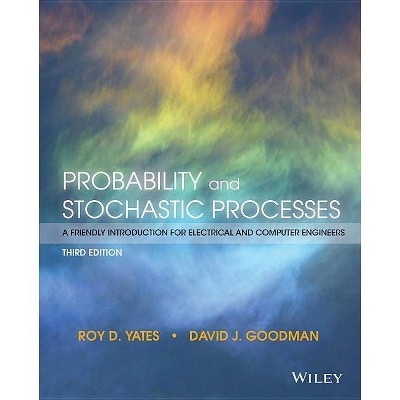 Probability and Stochastic Processes - 3rd Edition by  Roy D Yates & David J Goodman (Paperback)