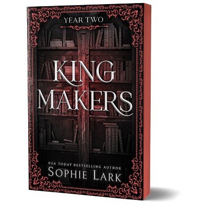 Kingmakers: Year Two (Deluxe Edition) - by  Sophie Lark (Paperback)