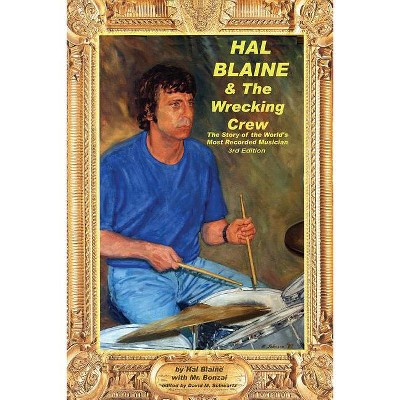 Hal Blaine & The Wrecking Crew - 3rd Edition by  Hal Blaine & David Goggin (Paperback)