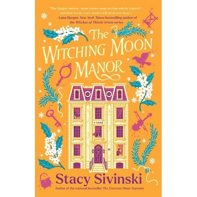 The Witching Moon Manor - (The Spellbound Sisters) by  Stacy Sivinski (Paperback)