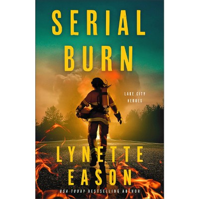 Serial Burn - (Lake City Heroes) by Lynette Eason