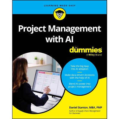 Project Management with AI for Dummies - by  Daniel Stanton (Paperback)