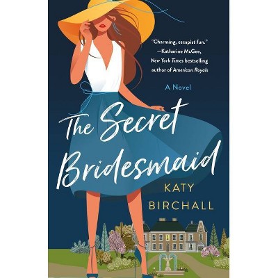 The Secret Bridesmaid - by Katy Birchall (Paperback)