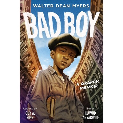 Bad Boy: A Graphic Memoir - by Walter Dean Myers & Guy A Sims