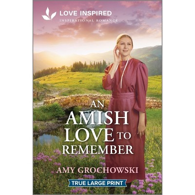 An Amish Love to Remember - Large Print by  Amy Grochowski (Paperback)