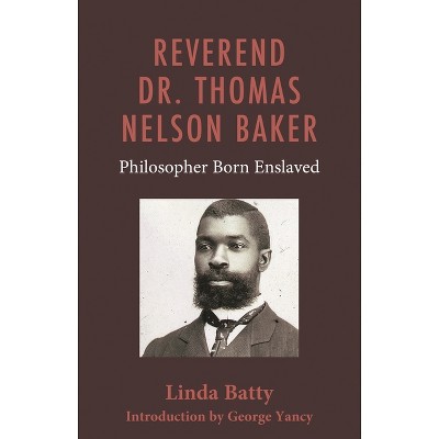 Reverend Dr. Thomas Nelson Baker - by  Linda Batty (Hardcover)