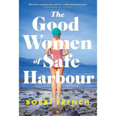 The Good Women of Safe Harbour - by  Bobbi French (Paperback)
