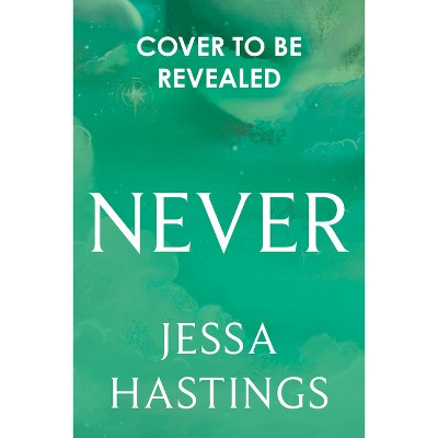 Never - by Jessa Hastings