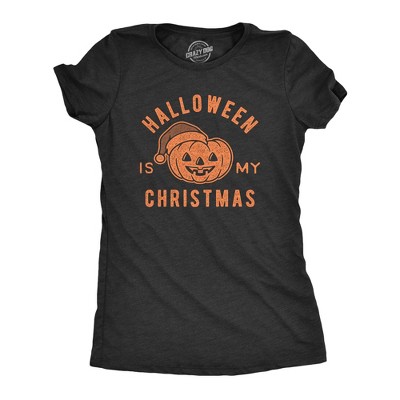 Womens Halloween Is My Christmas T Shirt Funny Holiday Party Graphic Tee - Crazy Dog Women's T Shirt For Halloween Season