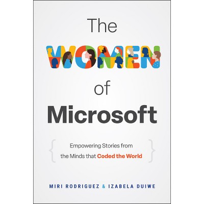 The Women of Microsoft - by  Miri Rodriguez & Izabela Duiwe (Hardcover)