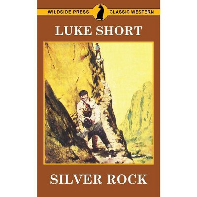 Silver Rock - by  Luke Short (Paperback)