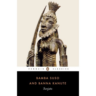 Sunjata - (Penguin Classics) by  Bamba Suso & Banna Kanute (Paperback)