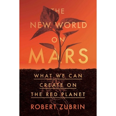 The New World on Mars - by  Robert Zubrin (Hardcover)