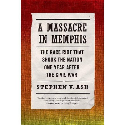 A Massacre in Memphis - by  Stephen V Ash (Paperback)