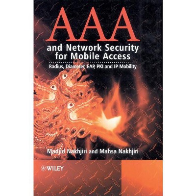 AAA and Network Security for Mobile Access - by  Madjid Nakhjiri & Mahsa Nakhjiri (Hardcover)