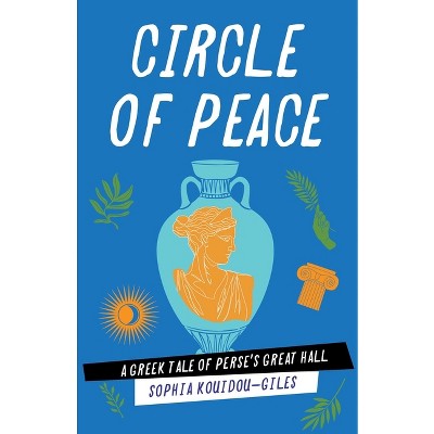 Circle of Peace - by  Sophia Kouidou-Giles (Paperback)