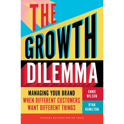 The Growth Dilemma - by  Annie Wilson & Ryan Hamilton (Hardcover)