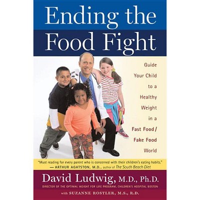Ending the Food Fight - by  David S Ludwig (Paperback)
