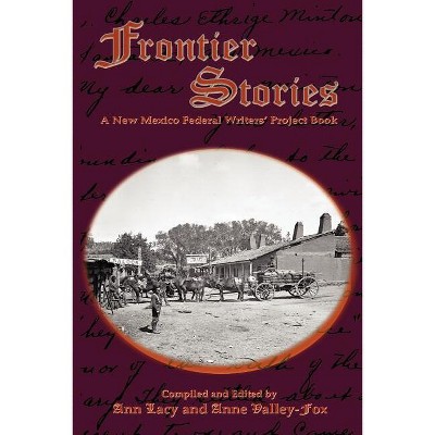 Frontier Stories - by  Ann Lacy & Anne Valley-Fox (Paperback)