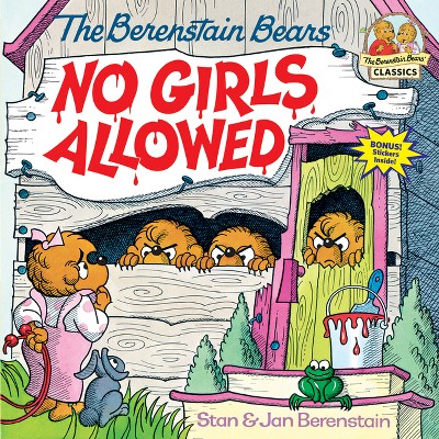 Berenstain Bears No Girls Allowed - (First Time Books) by  Stan Berenstain & Jan Berenstain (Paperback)